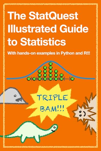 The StatQuest Illustrated Guide to Statistics: With hands-on examples in Python and R!!!